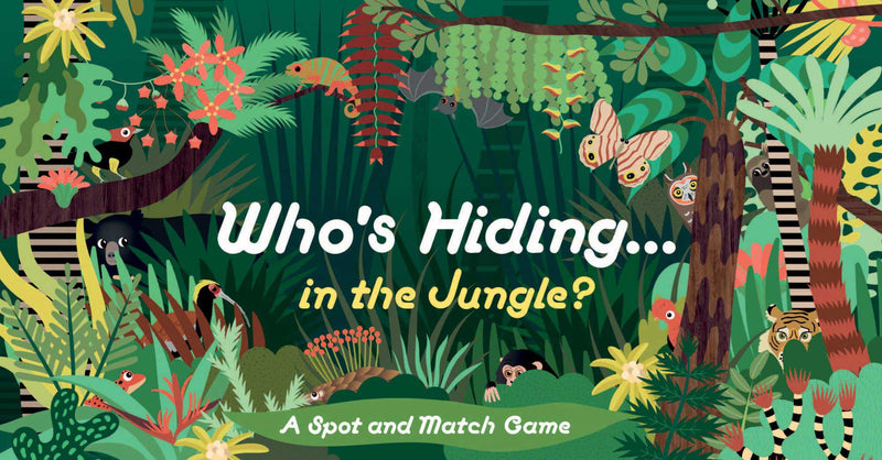 WHOS HIDING IN THE JUNGLE: A SPOT AND MATCH GAME