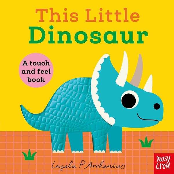 THIS LITTLE DINOSAUR (TOUCH AND FEEL) (BOARD)