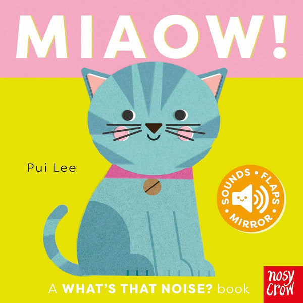 MIAOW: A WHATS THAT NOISE BOOK (LIFT THE FLAP) (SOUND BOOK)